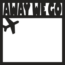 Away We Go - Scrapbook Page Overlay Die Cut - Choose a Color