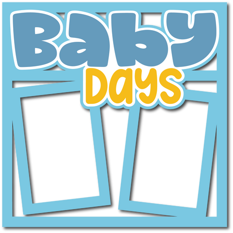 Baby Days - Layered Overlay - Digital Cut File - SVG - INSTANT DOWNLOAD