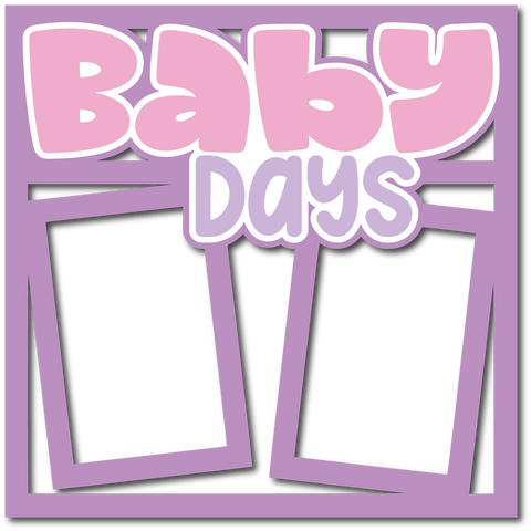 Baby Days - Layered Overlay - Digital Cut File - SVG - INSTANT DOWNLOAD