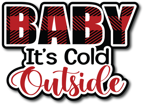 Baby It's Cold Outside - Scrapbook Page Title Die Cut