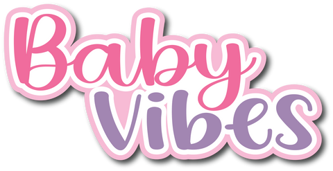 Baby Vibes - Scrapbook Page Title Sticker
