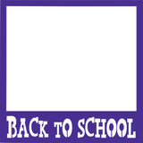 Back to School - Scrapbook Page Overlay Die Cut - Choose a Color