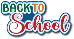 Back to School - Scrapbook Page Title Sticker