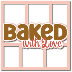 Baked with Love - 6 Frames - Layered Overlay - Digital Cut File - SVG - INSTANT DOWNLOAD