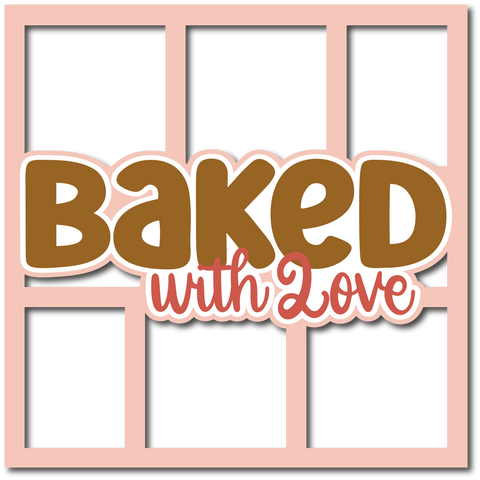 Baked with Love - 6 Frames - Layered Overlay - Digital Cut File - SVG - INSTANT DOWNLOAD