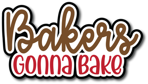 Bakers Gonna Bake - Scrapbook Page Title Die Cut