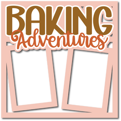 Baking Adventures - 2 Frames - Layered Overlay - Digital Cut File - SVG - INSTANT DOWNLOAD