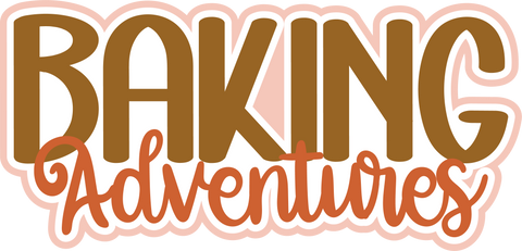 Baking Adventures - Digital Cut File - SVG - INSTANT DOWNLOAD