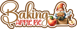 Baking Apple Pie - Scrapbook Page Title Die Cut