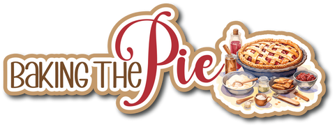 Baking the Pie - Scrapbook Page Title Sticker