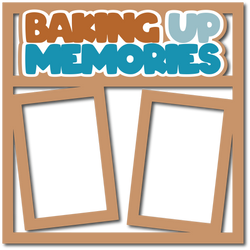 Baking Up Memories - Layered Overlay - Digital Cut File - SVG - INSTANT DOWNLOAD