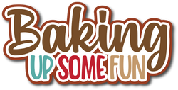 Baking Up Some Fun - Scrapbook Page Title Sticker
