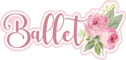 Ballet - Scrapbook Page Title Die Cut