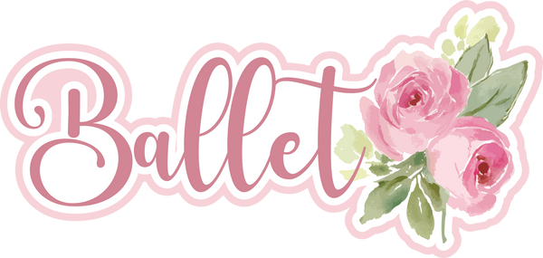 Ballet - Scrapbook Page Title Die Cut