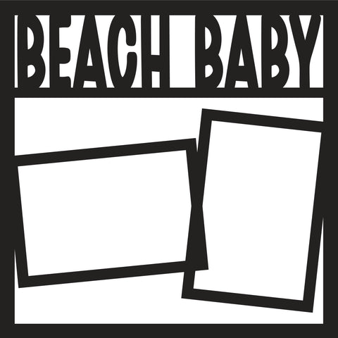 Beach Baby - 2 Frames - Scrapbook Page Overlay Die Cut