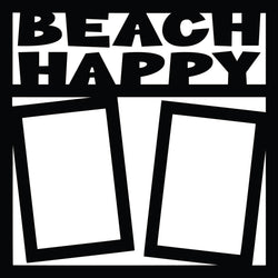 Beach Happy - 2 Frames - Scrapbook Page Overlay Die Cut - Choose a Color