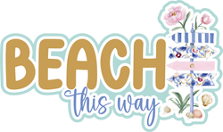Beach this Way - Scrapbook Page Title Die Cut