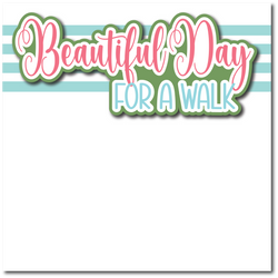 Beautiful Day for a Walk - Printed Premade Scrapbook Page 12x12 Layout