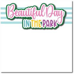 Beautiful Day in the Park - Printed Premade Scrapbook Page 12x12 Layout