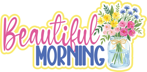 Beautiful Morning - Scrapbook Page Title Sticker