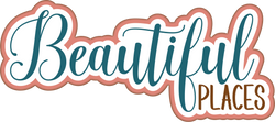 Beautiful Places - Scrapbook Page Title Sticker