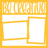 Be Creative - 2 Frames - Scrapbook Page Overlay Die Cut - Choose a Color