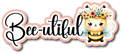 Bee-utiful - Scrapbook Page Title Die Cut