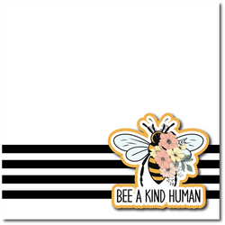 Bee a Kind Human - Printed Premade Scrapbook Page 12x12 Layout