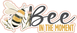 Bee in the Moment - Scrapbook Page Title Sticker