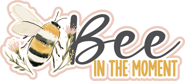 Bee in the Moment - Scrapbook Page Title Sticker