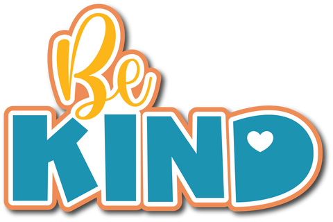 Be Kind - Scrapbook Page Title Sticker