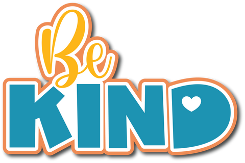 Be Kind - Scrapbook Page Title Die Cut