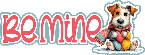 Be Mine - Puppy - Scrapbook Page Title Die Cut