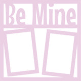 Be Mine - 2 Vertical Frames - Scrapbook Page Overlay Die Cut - Choose a Color