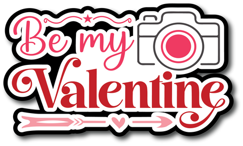 Be My Valentine - Scrapbook Page Title Die Cut