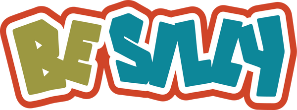 Be Silly - Digital Cut File - SVG - INSTANT DOWNLOAD