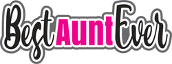 Best Aunt Ever - Scrapbook Page Title Die Cut