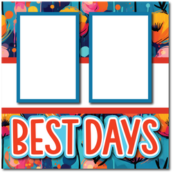 Best Days  - Printed Premade Scrapbook Page 12x12 Layout