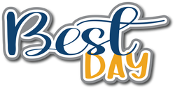 Best Day - Scrapbook Page Title Sticker
