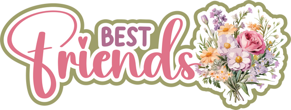 Best Friends - Scrapbook Page Title Die Cut