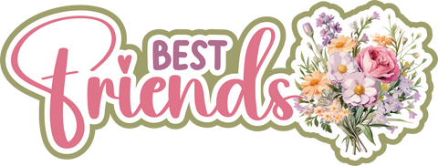 Best Friends - Scrapbook Page Title Die Cut