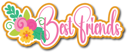 Best Friends - Scrapbook Page Title Die Cut