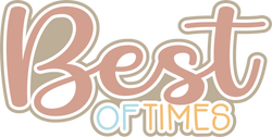 Best of Times - Scrapbook Page Title Die Cut