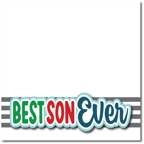 Best Son Ever - Printed Premade Scrapbook Page 12x12 Layout