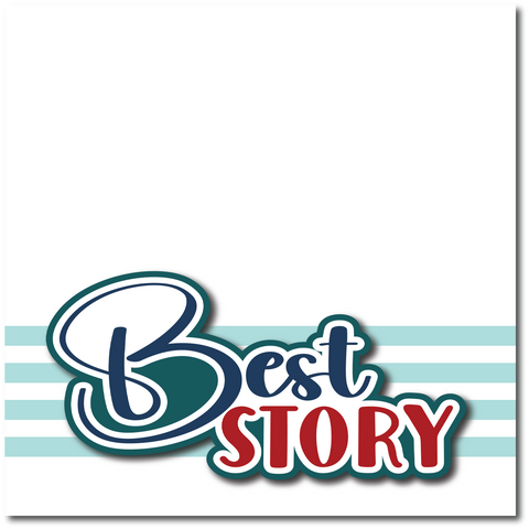 Best Story - Printed Premade Scrapbook Page 12x12 Layout