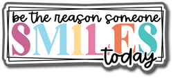 Be the Reason Someone Smiles Today - Scrapbook Page Title Sticker