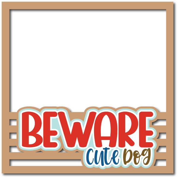 Beware Cute Dog - Scrapbook Page Layered Overlay Kit
