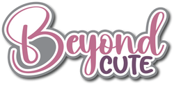 Beyond Cute - Scrapbook Page Title Sticker