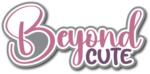 Beyond Cute - Scrapbook Page Title Sticker