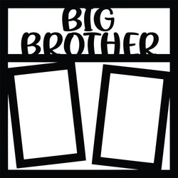 Big Brother - 2 Frames - Scrapbook Page Overlay Die Cut - Choose a Color